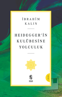 Heidegger’in Kulübesine Yolculuk