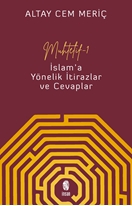 Muhtelif - 1 İslam'a Yönelik İtirazlar ve Cevaplar