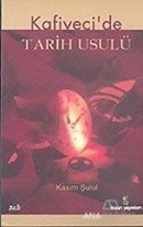 Kafiyeci'de Tarih Usulü el-Muhtasar fi İlmi't-Tarih