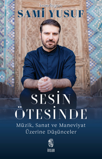 Sesin Ötesinde Müzik, Sanat ve Maneviyat Üzerine Düşünceler