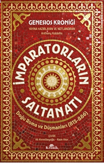 İmparatorların Saltanatı (Genesios Kroniği) Doğu Roma ve Düşmanları (813-886)