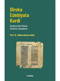 Dîroka Edebîyata Kurdî  Serdema Berî Îslamê & Serdema Xanedanan (Sedsal: BZ VIII - PZ XV)