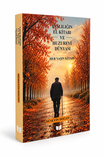 Yaşlılığın El Kitabı Ve Huzurevi Dünyası