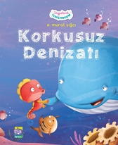 Duygularımla Tanışıyorum-KORKUSUZ DENİZATI