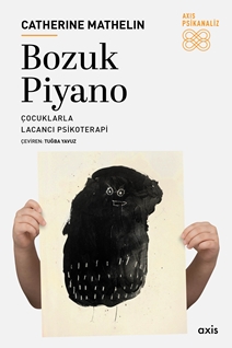 Bozuk Piyano Çocuklarla Lacancı Psikoterapi