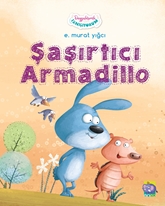 Duygularımla Tanışıyorum-ŞAŞIRTICI ARMADİLLO