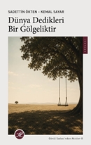 Dünya Dedikleri Bir Gölgeliktir: Gönül Sadası’ndan Akisler-8