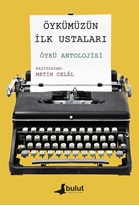 Öykümüzün İlk Ustaları