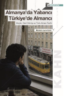 Almanya’da Yabancı Türkiye’de Almancı: Irkçılık, Geri Dönüş ve Türk-Alman Tarihi