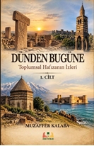Dünden Bugüne Toplumsal Hafızanın  İzleri-1