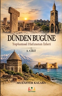 Dünden Bugüne Toplumsal Hafızanın  İzleri-1