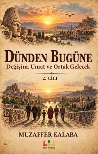 Dünden Bugüne Değişim, Umut ve Ortak Gelecek 2