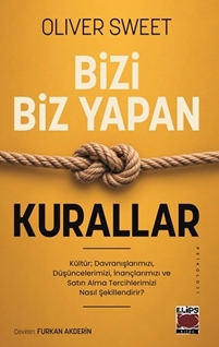 Bizi Biz Yapan Kurallar Kültür; Davranışlarımızı, Düşüncelerimizi İnançlarımızı ve Satın Alma Tercihlerimizi  Nasıl Şekillendirir?