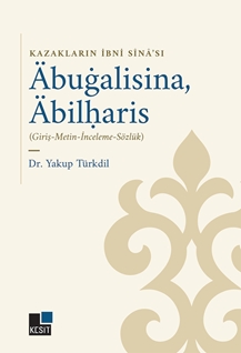 Kazakların İbni Sinâ’sı Abugalisina, Abilharis