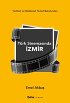 Türk Sinemasında İzmir Tarihsel ve Mekansal Temsil Bakımından