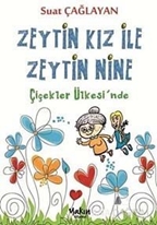 Zeytin Kız ve Zeytin Nine : Çiçekler Ülkesi'nde
