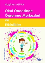 Okul Öncesinde Öğrenme Merkezleri ve Etkinlikler