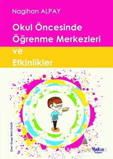 Okul Öncesinde Öğrenme Merkezleri ve Etkinlikler