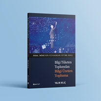 Bilgi Tükenten Toplumdan Bilgi Üreten Topluma